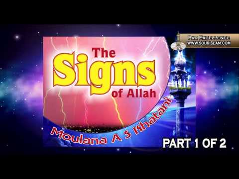 The Signs Of Allah Part 1- Moulana Ahmed Sulaiman Khatani