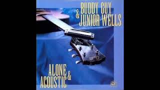 Buddy Guy &amp; Junior Wells - Alone and acoustic (full album)
