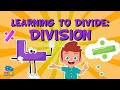 LEARNING TO DIVIDE: DIVISION | Educational Videos for Kids