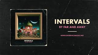 INTERVALS | By Far and Away (Official Audio) | NEW ALBUM OUT NOW