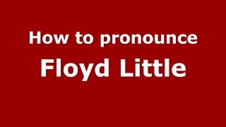 How to pronounce Floyd Little
