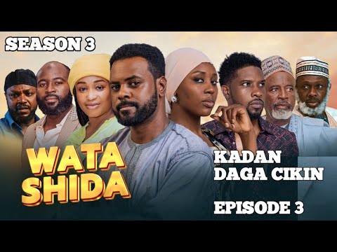 WATA SHIDA KADAN DAGA CIKIN SEASON 3 EPISODE 3