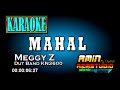 MAHAL || Meggy Z || KARAOKE