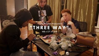 MB x OT x CWill - Three Way (Official Music Video) Shot By @TravisSmokesProduction