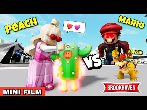 CACTUS VS PEACH VS MARIO VS BOWSER ... (MINI FILM) ! BROOKHAVEN - ROBLOX