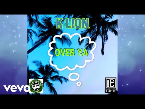 K Lion - Over Ya (Official Audio)