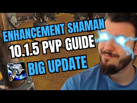 UPDATED Enhancement Shaman PVP GUIDE 10.1.5 DRAGONFLIGHT