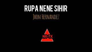 Download lagu RUPA NENE SIHIR _ JHON HERNANDEZ mp3