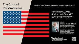 The Warren and Anita Manshel Lecture in American Foreign Policy with Walter Russell Mead