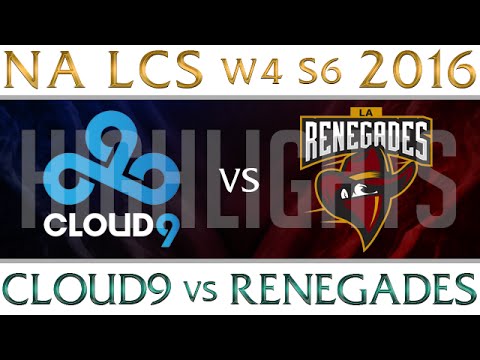 Cloud 9 vs Renegades Highlights NA LCS W4D1 2016 Spring S6 C9 vs REN Week 4