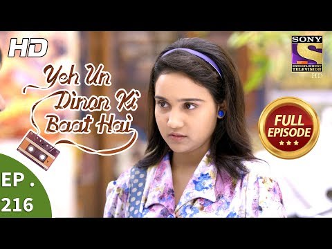 Yeh Un Dinon Ki Baat Hai - Ep 216 - Full Episode - 2nd July, 2018