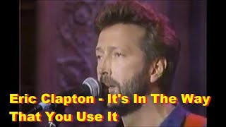 Eric Clapton  -  It's In The Way That You Use It  - (SOM ESTÉREO)