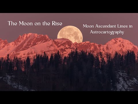 The Moon on the Rise: Astrocartography of Moon Ascendant Lines