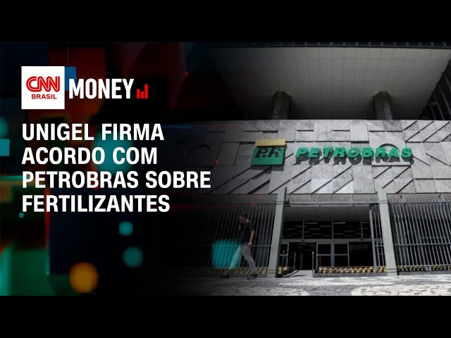 Unigel firma acordo com Petrobras de fábricas de fertilizantes no Nordeste | FECHAMENTO DE MERCADO
