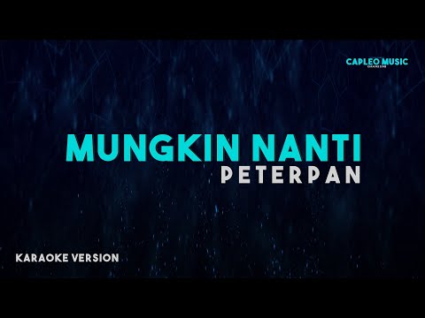 Peterpan - Mungkin Nanti (Karaoke Version)
