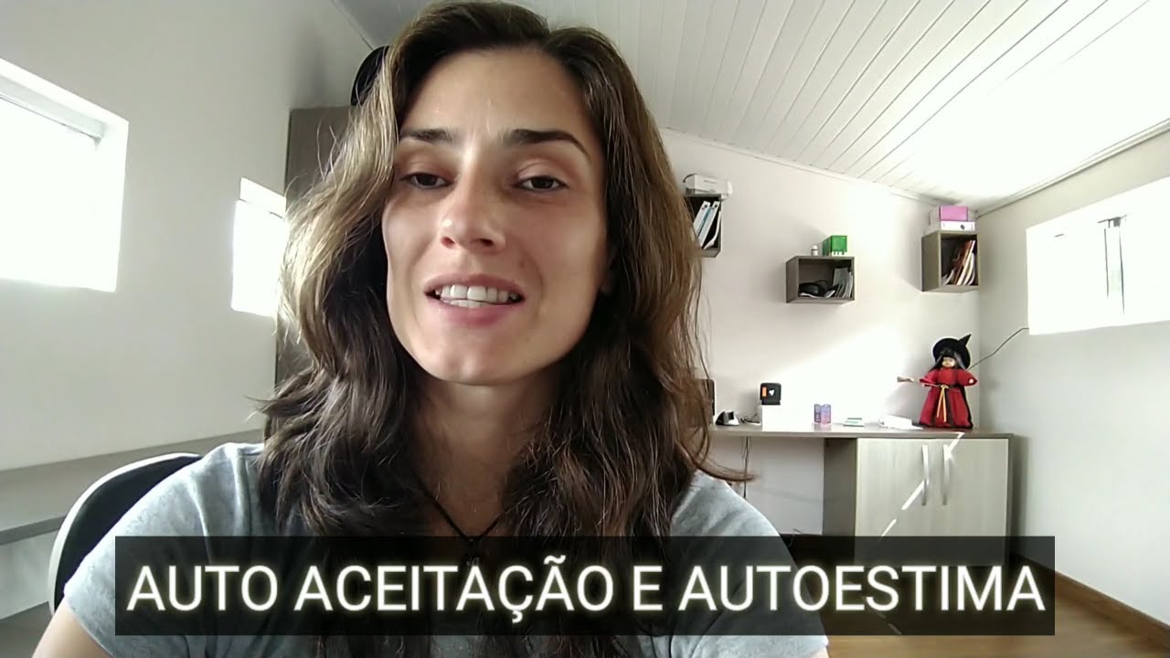 Auto aceitação e Autoestima - Um passo para o seu Despertar!