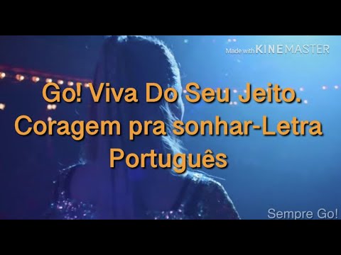 CORAGEM PRA SONHAR--LETRA, PORTUGUÊS GO! VIVA DO SEU JEITO