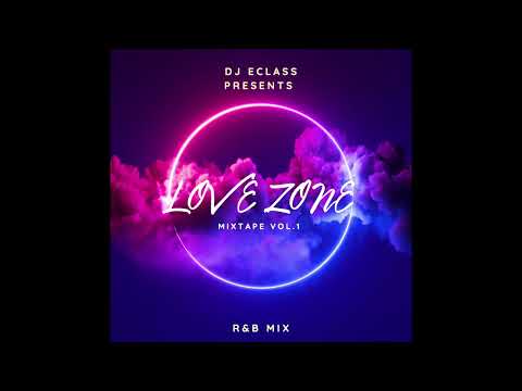DJ ECLASS| "LOVE ZONE VOL. 1"