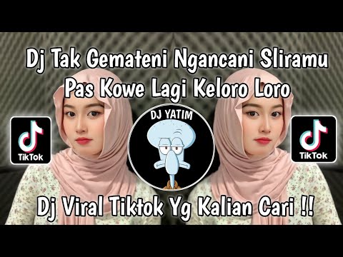 DJ TAK GEMATENI NGANCANI SLIRAMU PAS KOE LAGI KELORO LORO | DJ GAMPIL X WIRANG VIRAL TIKTOK 2024 !!