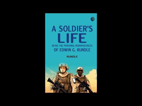A Soldier's Life: Being the Personal Reminiscences of Edwin G. Rundle by Edwin G. Rundle — free full audiobook