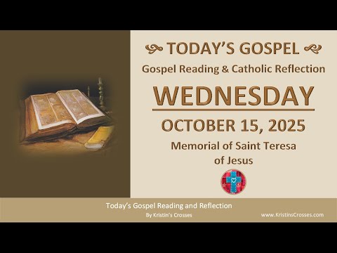 Today's Gospel Reading & Reflection • Wednesday, October 15, 2025