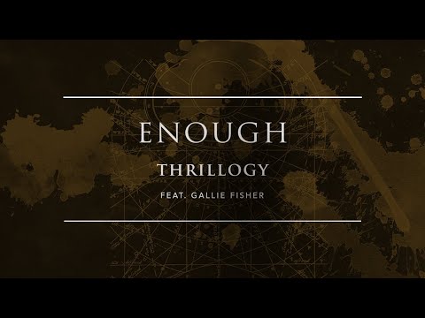 Thrillogy - Enough feat. Gallie Fisher | Ophelia Records