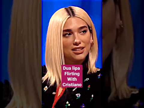 dua lipa flirting with cristiano ronaldo#shorts #ronaldo #dualipa