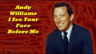 Αndy Williams.........Ι See Your Face Before Me..