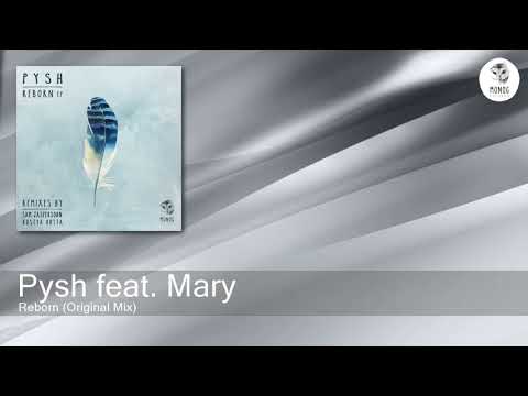 Pysh feat. Mary - Reborn (Original Mix) [Monog Records]
