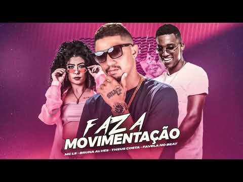 MC  L9, Bruna Alves, Theus Costa - Favela no Beat - Faz A Movimentação