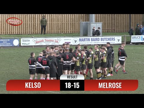 HIGHLIGHTS & REPORT - KELSO 18-15 MELROSE - 25.2.23 - NATIONAL 1
