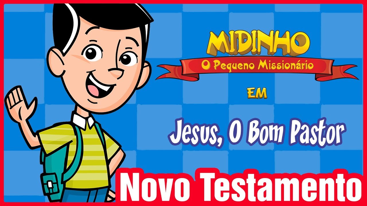 Jesus, O Bom Pastor - Midinho, o Pequeno Missionário