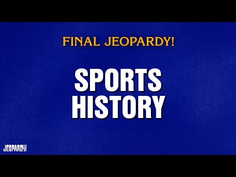 Sports History | Final Jeopardy! | JEOPARDY!