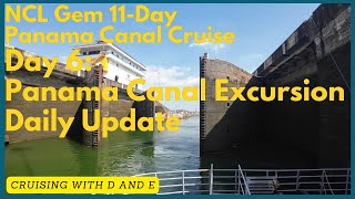 NCL Gem - 11-Day Panama Canal Cruise - Day 6 Update - Panama Canal Excursion Day