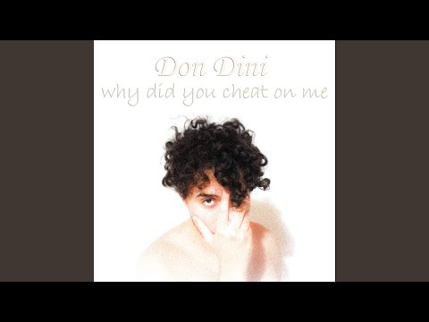 why did you cheat on me