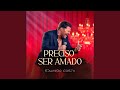 Preciso Ser Amado