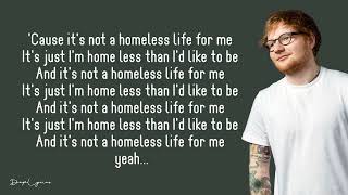 Ed Sheeran - Homeless (Lyrics)