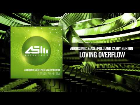 Aurosonic & AxelPolo & Cathy Burton - Loving Overflow [Extended]