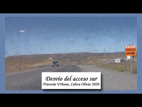 «Desvío del acceso sur -Travesía Urbana, Caleta Olivia 2020-»