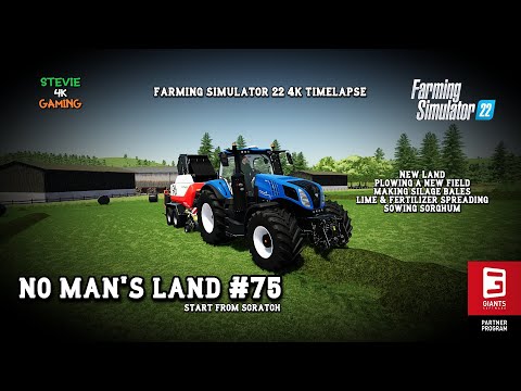 No Man's Land/#75/New Land/New Field/Making Silage Bales/Sowing Sorghum/Spraying/FS22 4K Timelapse