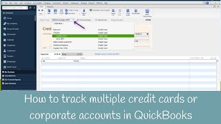How to track multiple or corporate credit card accounts in QuickBooks