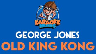 George Jones - Old King Kong (Karaoke)