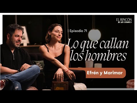 Special Episode - What Men Don't Say | Marimar Vega and Efrén Martínez
