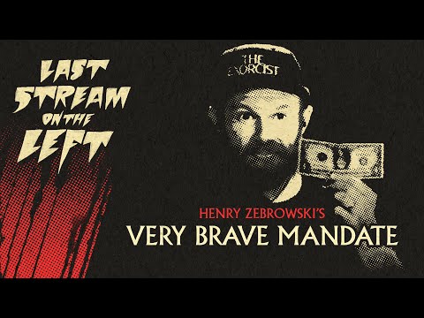 Last Stream On The Left /// June 6th, 2023 - Henry Zebrowski's Very Brave Mandate