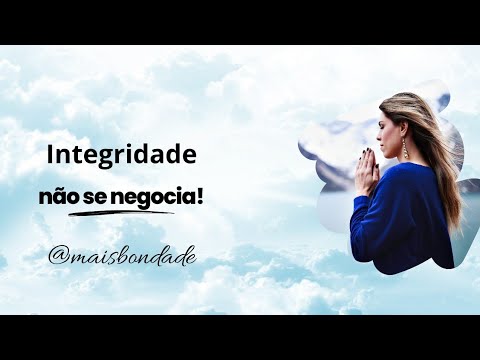 O incrível valor da integridade