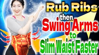 🔥Rub to Fix Flared Rib Cage, Then Swing Arms to Activate Fat-Eating Cells & Shed 3 Inches off Waist