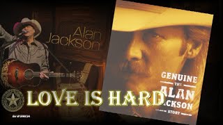 Alan Jackson  - Love Is Hard (2015)