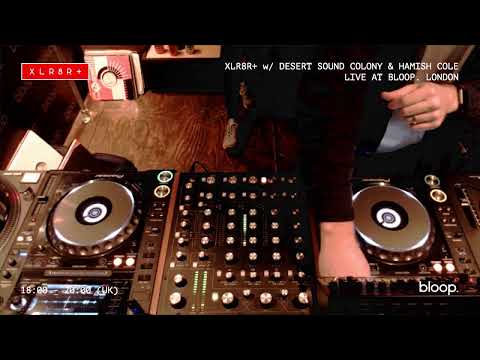 XLR8R+ Radio w/ Desert Sound Colony & Hamish Cole - 14.2.2020