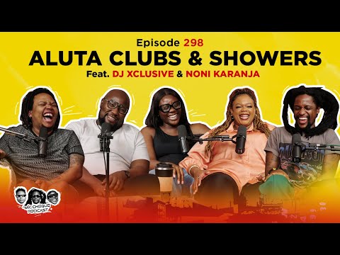 MIC CHEQUE PODCAST | Episode 298 | Aluta clubs and showers Feat. DJ XCLUSIVE & NONI KARANJA