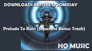 Spiral Architect - 10 - Prelude To Ruin (Japanese Bonus Track) [HQ]